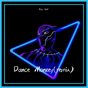 Dance Monkey(Kay God remix 伴奏)