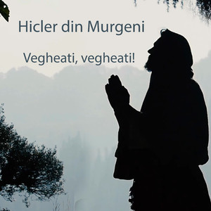Vegheati, vegheati!