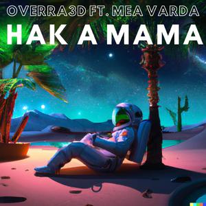 Hak A Mama (feat. Mea Varda)