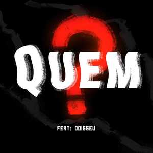 QUEM??