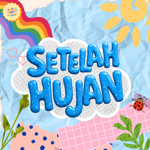 Setelah Hujan (feat. Jacqueline Vallerie, Angelique, Husain Prawiro, Kiandra Harahap, Mikhayla Prabhata, Qonita Maryam & Cici Clara)