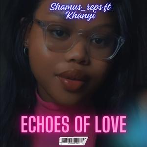 Echoes of love (feat. Khanyi)