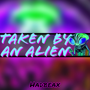 Taken By An Alien