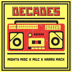 Decades (feat. Milc & Harry Mack)