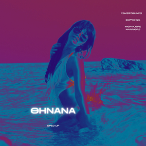 OHNANA (Sped Up)