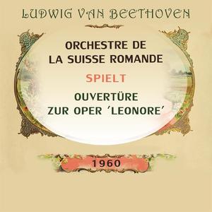 Orchestre de la Suisse Romande spielt: Ludwig van Beethoven: Ouvertüre zur Oper 'Fidelio' E Major, Op. 72c: Allegro