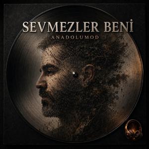 SEVMEZLER BENİ