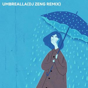 Umbrella(DJ Zeng Bootleg)