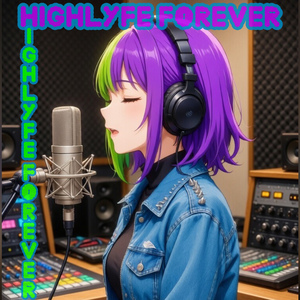 "Highlyfe 4 Ever"