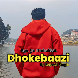 Kyo Ye Mohabbat Dhokebaazi
