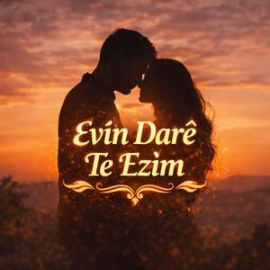 EvînDarê Te Ezim