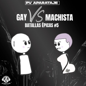 Gay VS Machista - Batallas Épicas #5