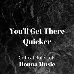 You'll Get There Quicker