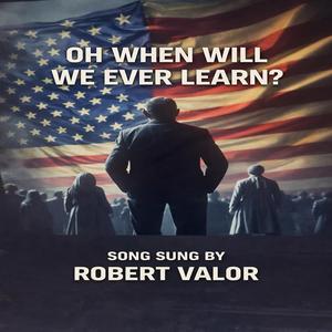 OH WHEN WILL WE EVER LEARN?