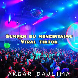 DJ Sumpah Ku Mencintaimu Viral Tiktok (Akbar Daulima)