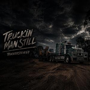 Truckin' Man Still