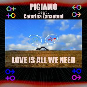 Love is all we need (feat. Caterina Zanantoni)