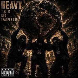 Heavy (feat. BFD & Trapper Loc)