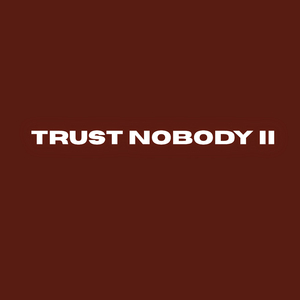 Trust Nobody II