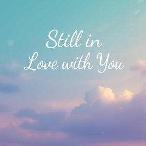 Still in Love with You