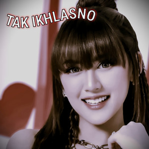 TAK IKHLASNO