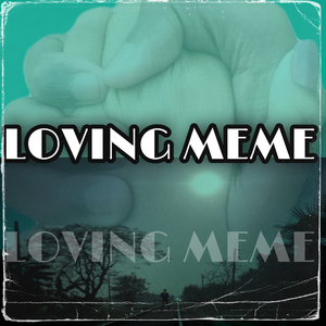 Loving Meme
