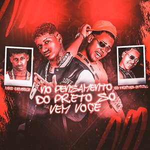 No Pensamento do Preto Só Vem Você