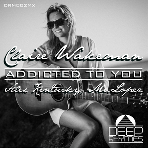 Addicted To You (Claire Wakeman Ibiza's Acustic Version)