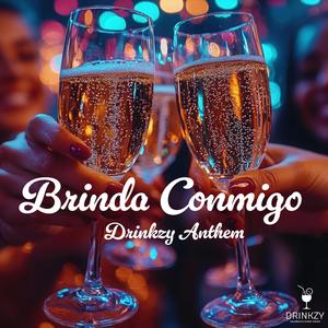 Brinda Conmigo (Drinkzy Anthem)