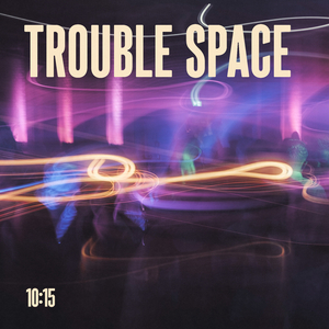 Trouble Space