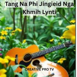 Tang Na Phi Jingieid Nga Khmih Lynti
