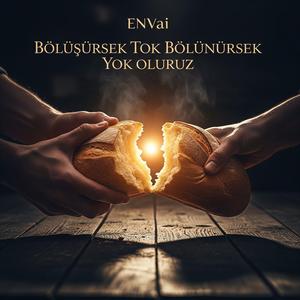 Bölüşürsek Tok Bölünürsek Yok Oluruz