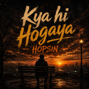 Kya hi Hogaya