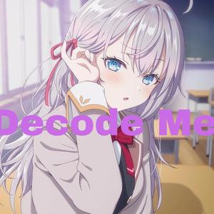 Decode Me (Alya Sometimes Hides Her Feelings In Russian)