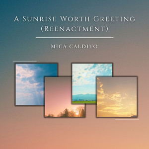 A Sunrise Worth Greeting (Reenactment)