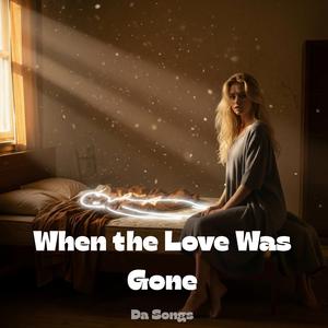 When the Love Was Gone