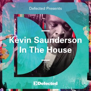 Defected Presents Kevin Saunderson In The House  (Bonus Mix 1)