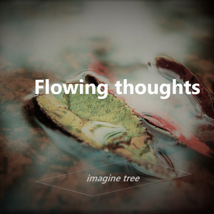 Flowing thoughts（流动的思念）