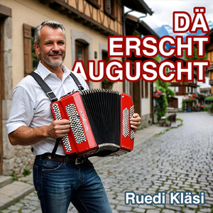 Dä Erscht Auguscht (feat. Ruedi Kläsi)