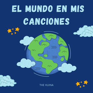 EL MUNDO EN MIS CANCIONES