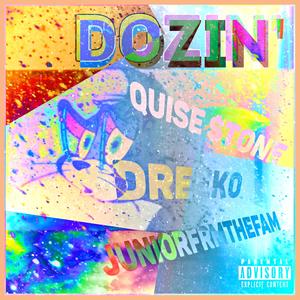 Dozin' (feat. Quise $tone & DREEK0)