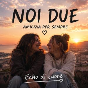 Noi due