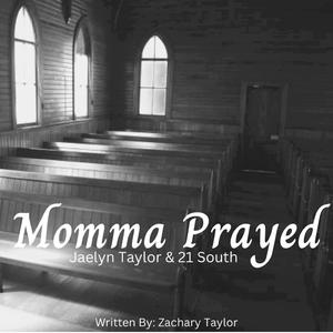 Momma Prayed