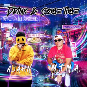 Drink & Some Time (feat. Ajahn)