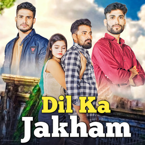 Dil Ka Jakham