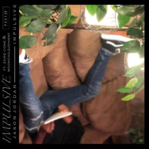 Impulsive (feat. Zaire Cone & MoonChildJohnny)