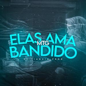 Elas Ama Bandido