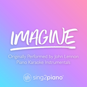 Imagine (Originally Performed by John Lennon) (Piano Karaoke Version)