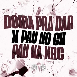 Doida pra Dar X Pau no CX Pau na Xrc