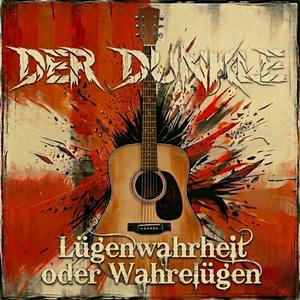 Lügenwahrheit oder Wahrelügen